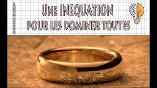 1ère - Une inéquation pour les dominer toutes !