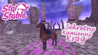 Star Stable #23 / Spotkanie W Sekretnym Kamiennym Kręgu 🧙&zwj;♀️🤫