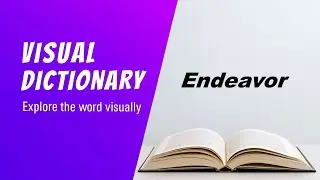 Endeavor  Meaning | Endeavor  Definition | Endeavor  Pronunciation | Visual Dictionary