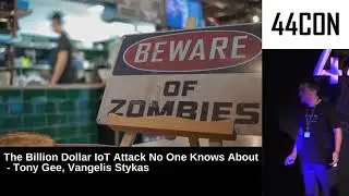 The Billion Dollar IoT Attack No One Knows About - Tony Gee and Vangelis Stykas