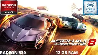 ASPHALT 8:AIRBORNE ON AMD RADEON 530 GRAPHICS