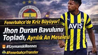 Sarı Lacivertlilerde Şok Gelişme  Jhon Duran &ldquo;Ağrım Var&rdquo; Dedi, Avrupa&rsquo;ya G&ouml;z Kırptı