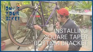 On Your Bike! | Installing Square Taper Bottom Bracket