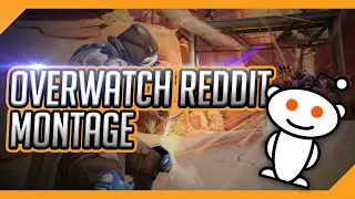 Overwatch Reddit montage
