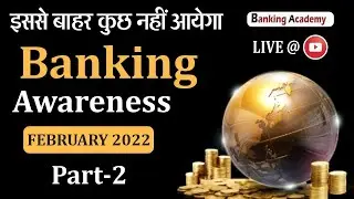 Banking Awareness - February 2022 [Part 2] l Complete Revision l By Sandeepsir | Banking Academy