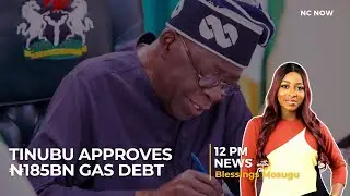 Tinubu Approves ₦185bn Gas Debt Repayment to Rescue Power Sector - 12PM News 5th December 2025