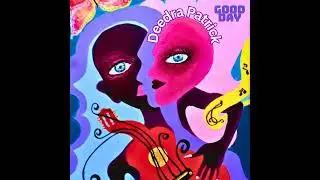 Good Day Deedra Patrick