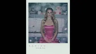 Aariah - Love Me True