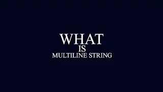 3.3 what is Multiline String