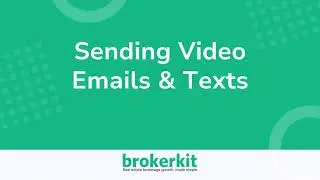 Sending Video Emails & Texts | Brokerkit
