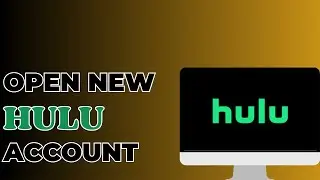How To Open New Hulu Account
