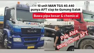 Truck AFT  Persiapan 10 Unit MAN TGS 40.440 ke Gunung Salak Bawa Pipa Panjang Besar & Alat Chemical 