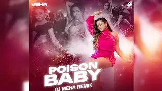 Poison Baby remix 320 - DJ MEHA (Thamma | Malaika , Ayushman , Rashmika 2025)