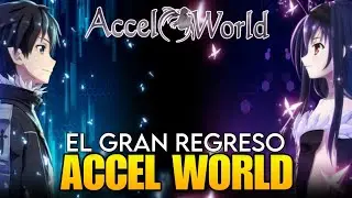 ¡ACCEL WORLD ESTÁ DE REGRESO!