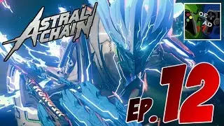UNA BATTAGLIA EPICA! #12 ►ASTRAL CHAIN◄