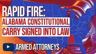 Rapid Fire - Alabama Constitutional Carry Signed Into Law [AL Permitless Carry]