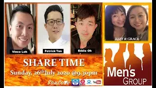 SHARE TIME FB LIVE &ndash; EP 11/11 &ndash; Men&rsquo;s Group, Questions, Vince Loh & Eddie Oh