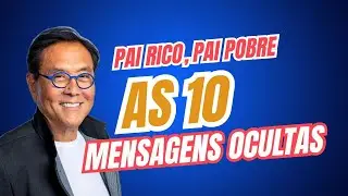 As 10 mensagens ocultas de Pai Rico, Pai Pobre que quase ningu&eacute;m entende