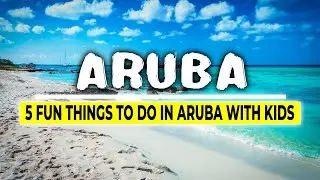 5 интересных занятий на Арубе с детьми