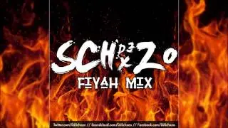 DJ Schxzo - Fiyah Mix