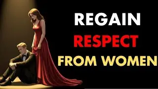 How Stoic Men Win Back Respect From Women | Rules She'll Never Forget