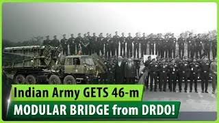 DRDO delivers 46-meter Modular Bridge to Indian Army. Here are the details!