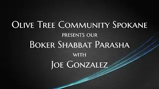 5/17/25 Main Teaching from Olive Tree Community Spokane with Joe Gonzalez