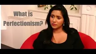 What is Perfectionism? by Maya Cooray Cognitive Behavioural Psychotherapist|Private Therapy Clinic