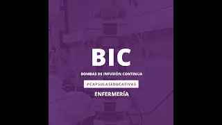 BIC - Bombas de Infusión   - Cápsula Educativa - Elige Cuidar UCSC