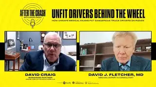 Ep. 75 – Unfit Truck Drivers: The Hidden Danger of Bad Medical Exams || After the Crash Podcast