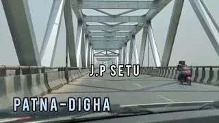 JP Setu Patna Digha | new bridge | 2022 #jpsetu