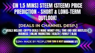 [In 1.5 mins] Steem (STEEM) Price Prediction &ndash; Short & Long-Term Outlook! [Crypto Deals In Desp.]