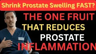 The ONE Fruit That Reduces Prostate Inflammation and Empties Your Bladder | Dr. Jacob Reynold