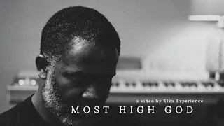 Most High God by Kiku Experience