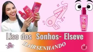 🤔 Nova Fórmula Elseve Liso dos Sonhos - É tudo isso? 👀