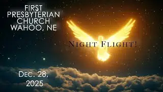 First Presbyterian Church of Wahoo Sunday Worship Service 12-28-2025