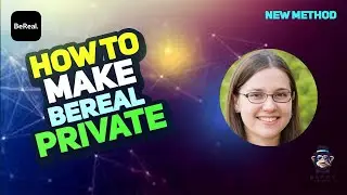 How to Make Your Bereal Private 2025 | Protecting Your Online Privacy 2025 [New Method]