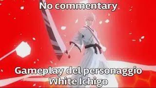 White Ichigo - Character Gameplay - Bleach 3D Mobile (No Commentary)