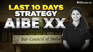 AIBE XX Last 10 Days Strategy 🔥 Live Session | Smart Revision Plan, Must-Do Topics & Expert Tips