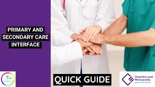 Primary and Secondary Care interface: Quick Guide