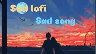Blue mantion  //Sad lofi sad song 