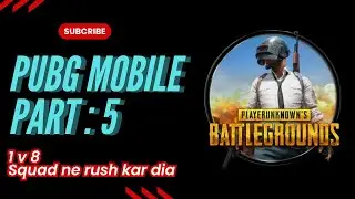 PUBG mobile game play | part 5 (1v8!!!) 😯😱 | Naqvi extra