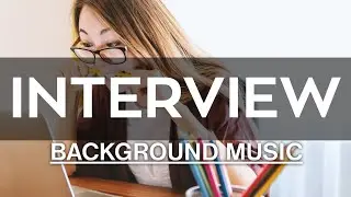 NO COPYRIGHT Interview Music | Interview Background Music No Copyright