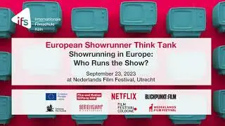 European Showrunner Think Tank IV 2023: &raquo;Showrunning in Europe: Who Runs the Show?&laquo;