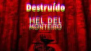 Hel Del Monteiro - Destru&iacute;do