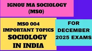 MSO- 004 IMPORTANT QUESTIONS FOR DECEMBER 2025 EXAM | IGNOU MSO EXAM 2025 | MA SOCIOLOGY