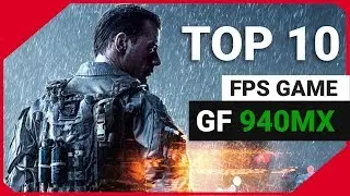 Top 10 FPS Game For NVIDIA 940MX