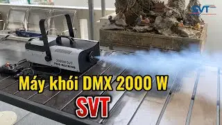 M&aacute;y kh&oacute;i DMX 2000W - SVT