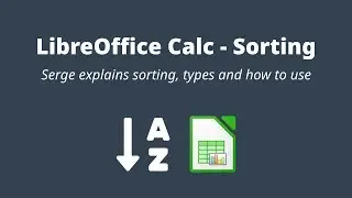 LibreOffice Calc Sorting - Serge explains how to use sorting
