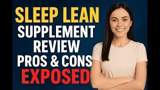 Sleep Lean Supplement Review | Ingredients, Benefits, Pros & Cons EXPOSED